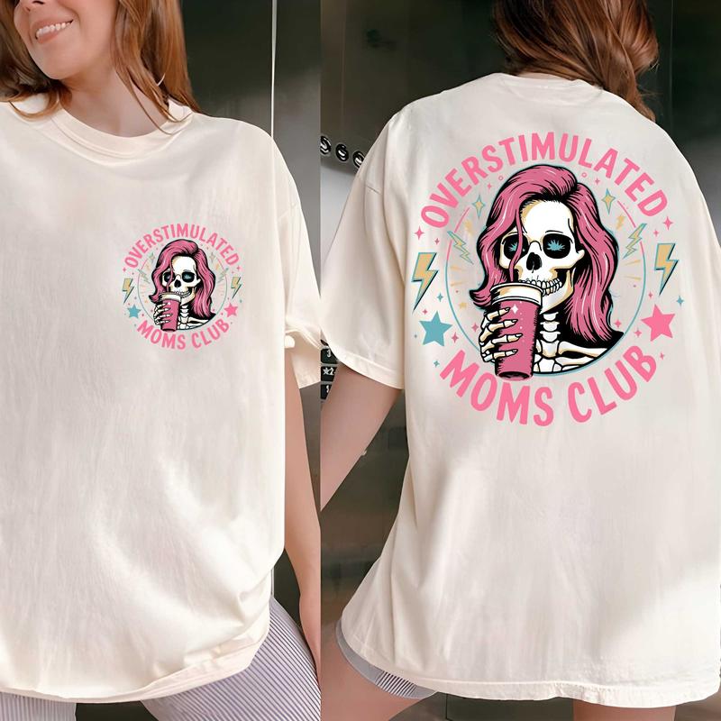 Funny Skeleton Overstimulated Moms Club T-Shirt/Sweatshirt/Hoodie