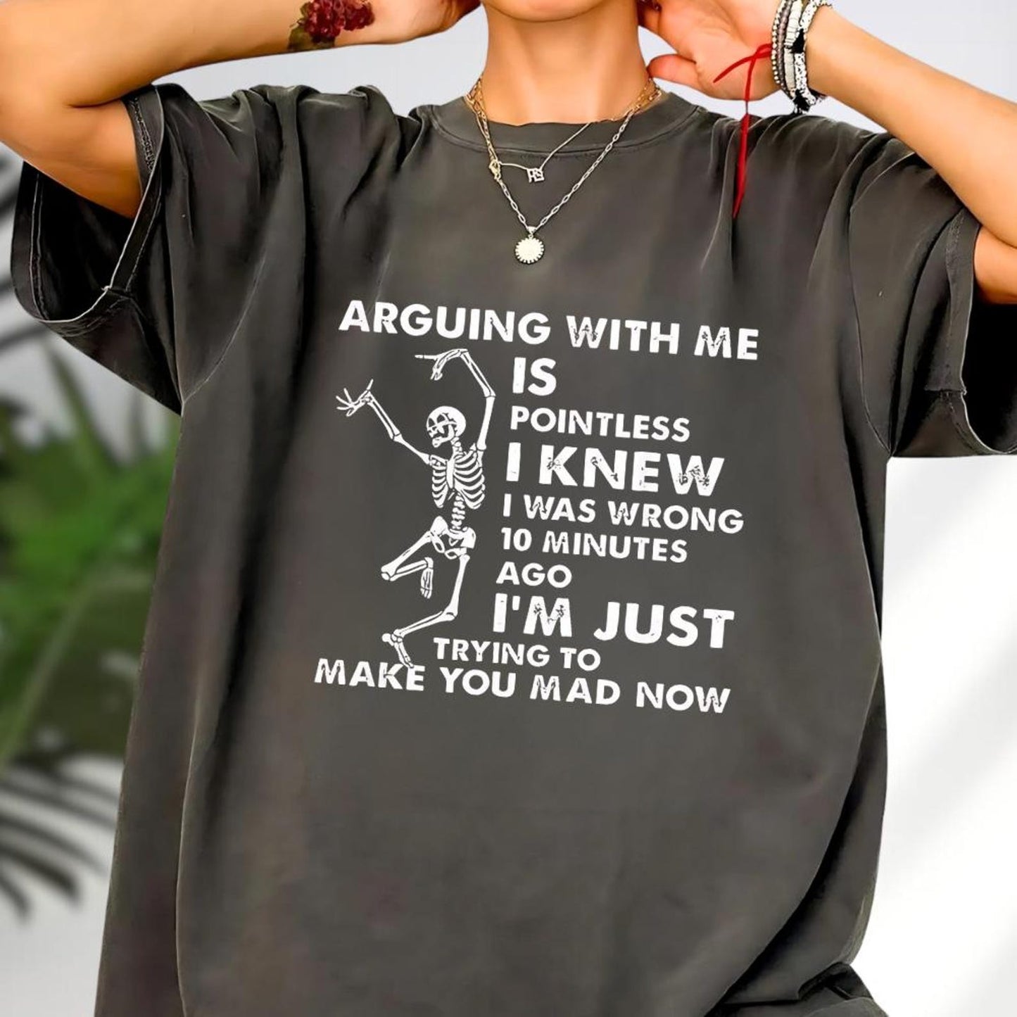 Arguing with Me is Pointless I Knew I Was Wrong Skull T-Shirt/Sweatshirt/Hoodie