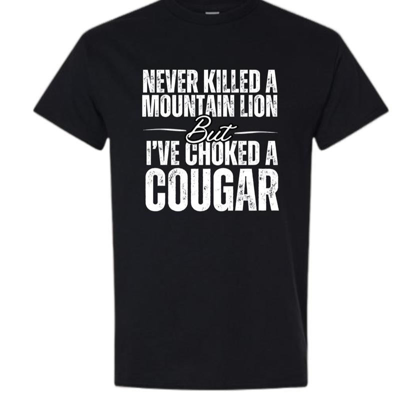 Bold & Funny Cougar Joke T-Shirt/Sweatshirt/Hoodie