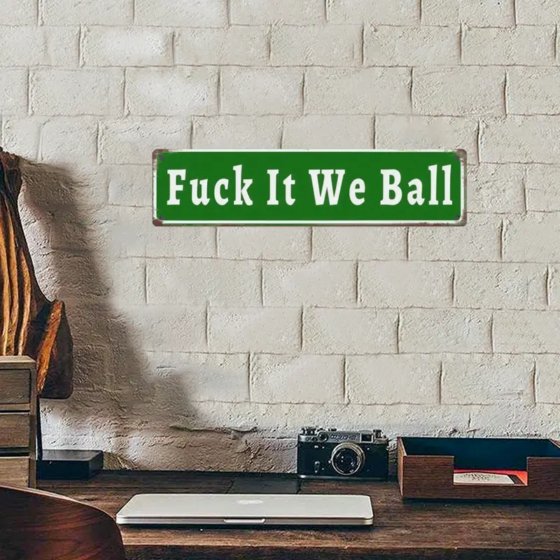 Funny Fuck It We Ball Retro Aluminum Street 4 x 16 Inches Sign