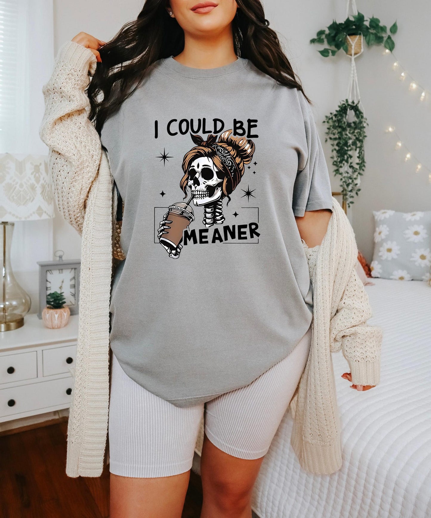 I Could Be Meaner Skull Graphic T-Shirt/Sweatshirt/Hoodie