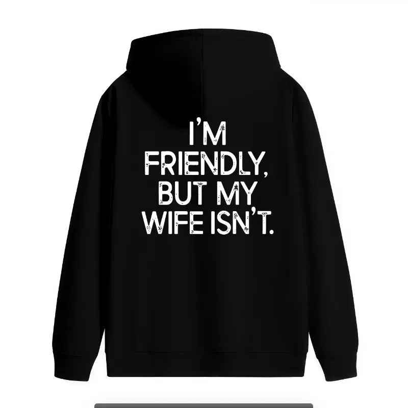 I'm Friendly But My Wife Isn't Funny Warning T-Shirt,Sweatshirt,Hoodie