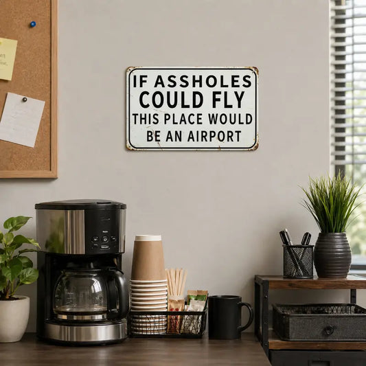 "If Assholes Could Fly" Funny Vintage Metal Tin Sign Wall Art Decor