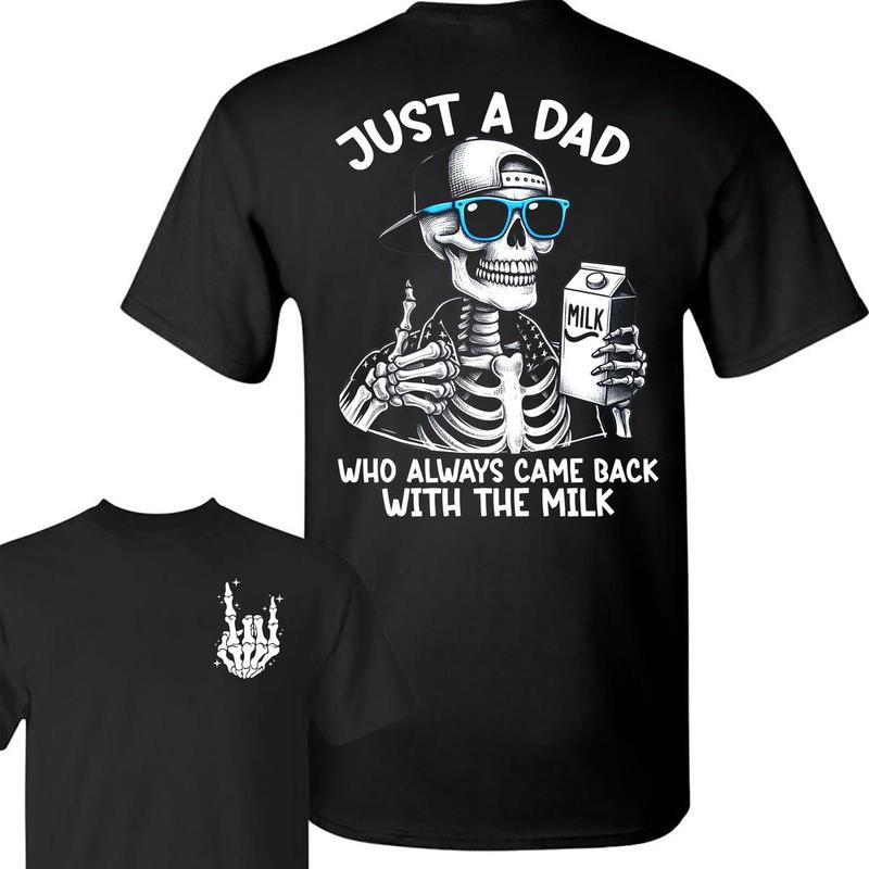 Just A Dad Who Always Came Back With The Milk 2 Sided T-Shirt/Sweatshirt/Hoodie