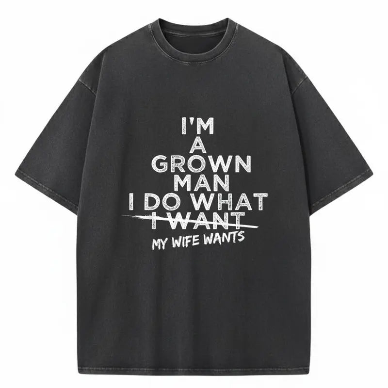 Funny "I Do What My Wife Wants" Husband Gift T-Shirt/Sweatshirt/Hoodie