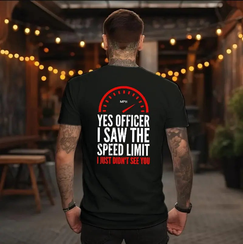 Yes Officer I Saw The Speed Limit I Just Didn't See You T-Shirt,Sweatshirt,Hoodie