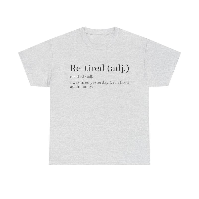 Re-Tired Definition T-Shirt | Funny Quote Tee for Exhausted People