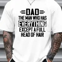The Man Who Has Everything Except Hair T-Shirt/Sweatshirt/Hoodie