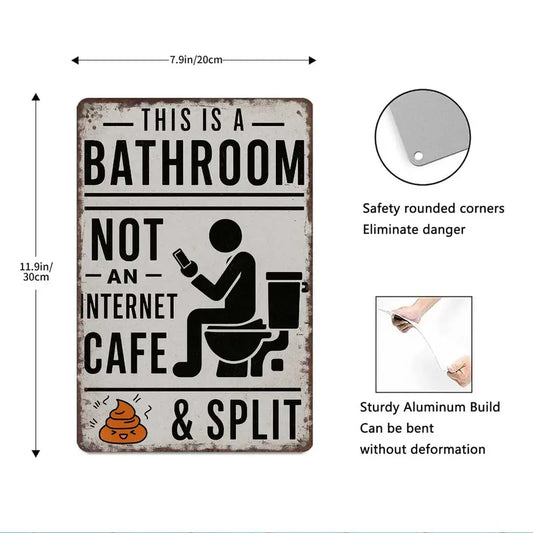 This Is A Bathroom, Not An Internet Cafe" Funny Vintage Metal Tin Sign - Wall Decor
