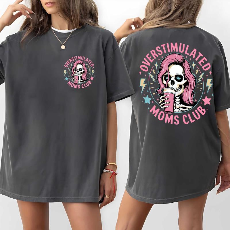 Funny Skeleton Overstimulated Moms Club T-Shirt/Sweatshirt/Hoodie