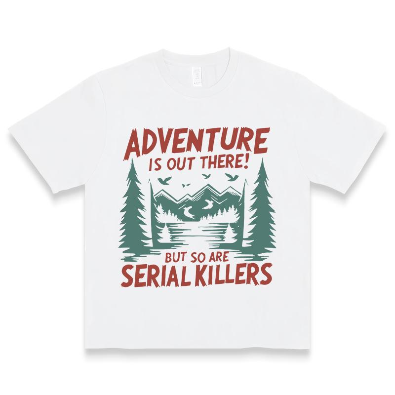 Adventure & Killers Graphic Tee – Dark Humor Camping Shirt