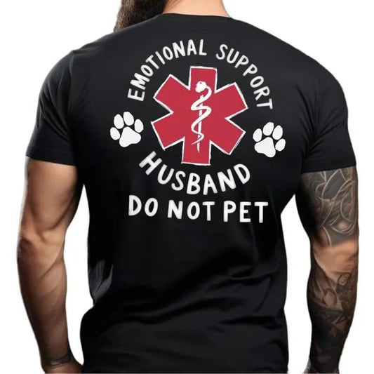 Do Not Pet – Emotional Support Husband T-Shirt/Sweatshirt/Hoodie