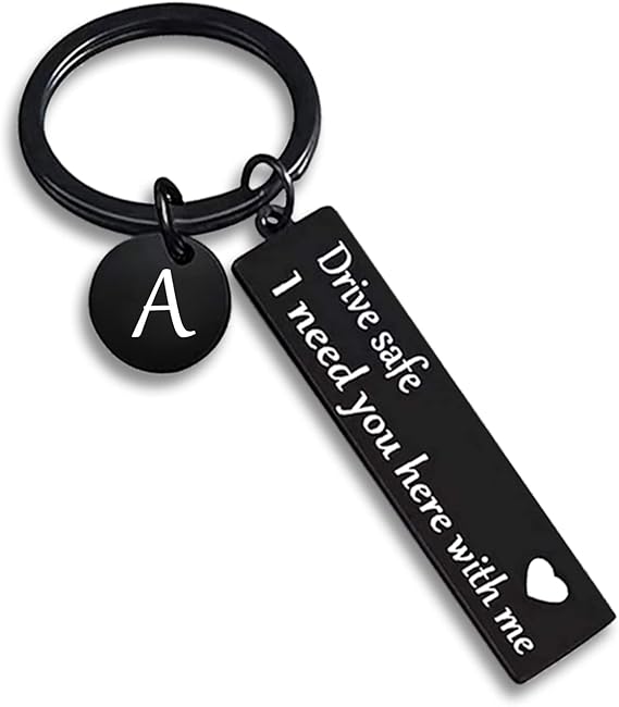 Drive Safe Personalized Initial Keychain – I Need You Here With Me