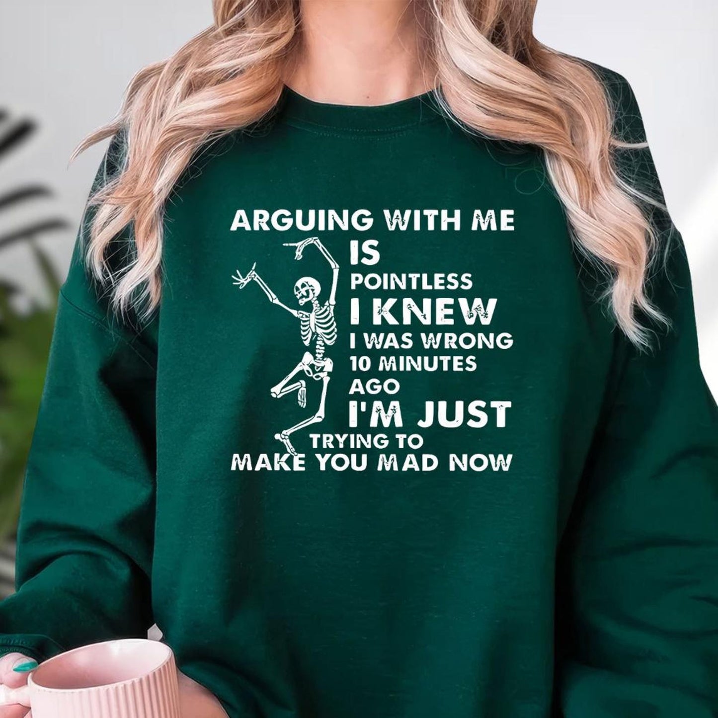 Arguing with Me is Pointless I Knew I Was Wrong Skull T-Shirt/Sweatshirt/Hoodie