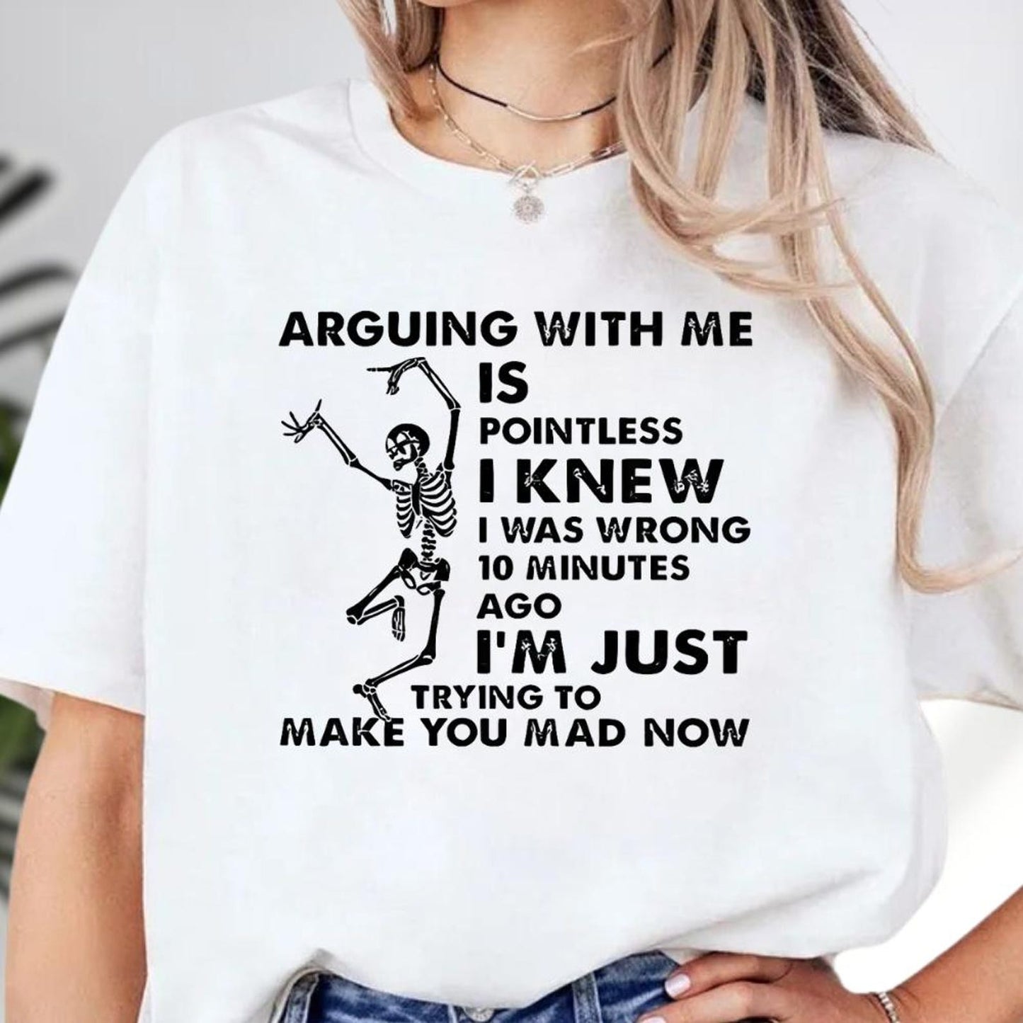 Arguing with Me is Pointless I Knew I Was Wrong Skull T-Shirt/Sweatshirt/Hoodie