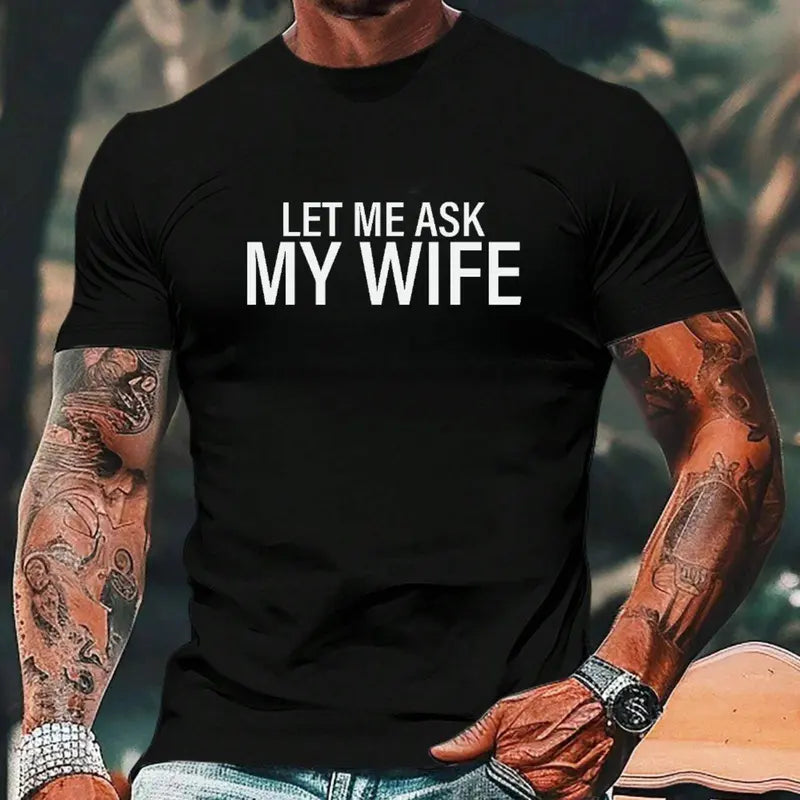 Let Me Ask My Wife Funny Slogan T-Shirt,Sweatshirt,Hoodie