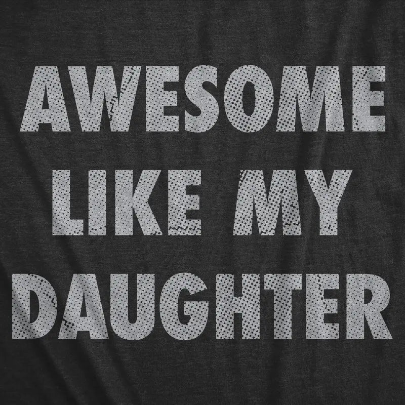 Awesome Like My Daughter T-Shirt,Sweatshirt,Hoodie