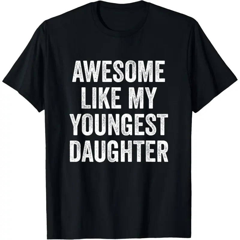 Awesome Like My Youngest Daughter T-Shirt,Sweatshirt,Hoodie