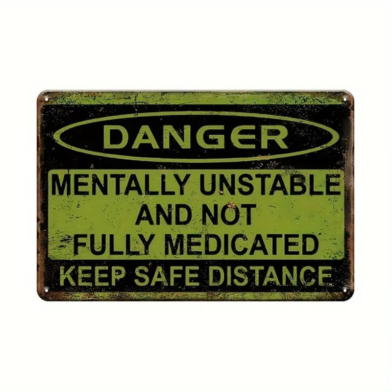 Danger Mentally Unstable Vintage Metal Sign