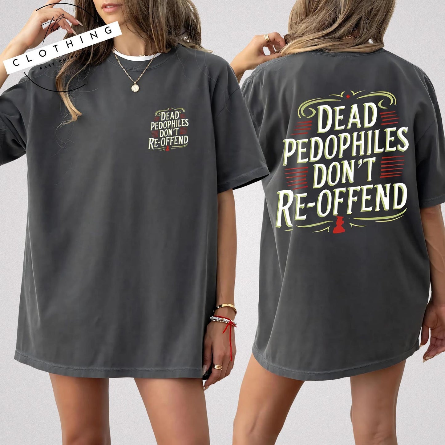 Dead Pedophiles Don't Re-Offend T-Shirt/Sweatshirt/Hoodie