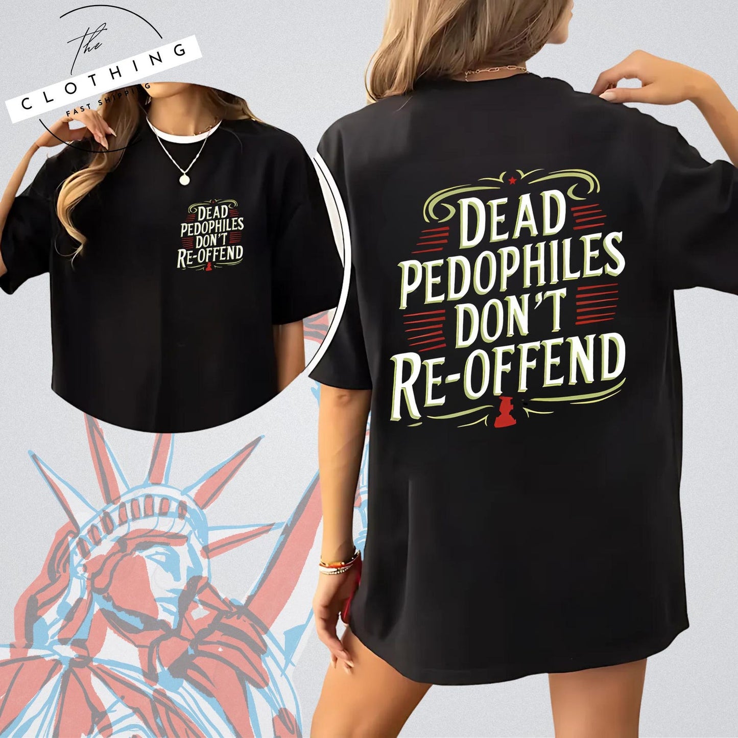 Dead Pedophiles Don't Re-Offend T-Shirt/Sweatshirt/Hoodie