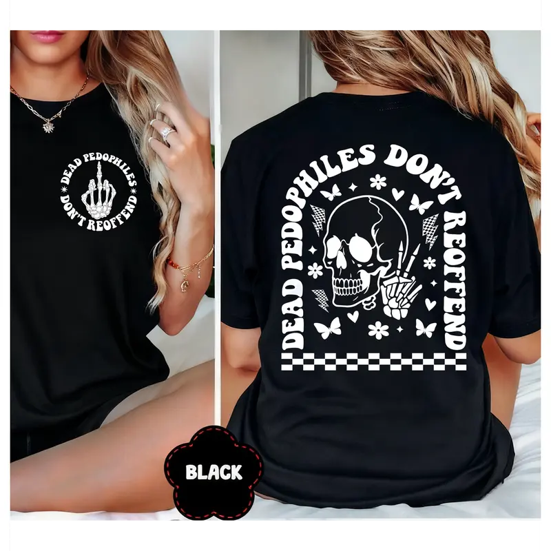 Dead Pedophiles Don’t Reoffend, Protective Parent T-Shirt/Sweatshirt/Hoodie