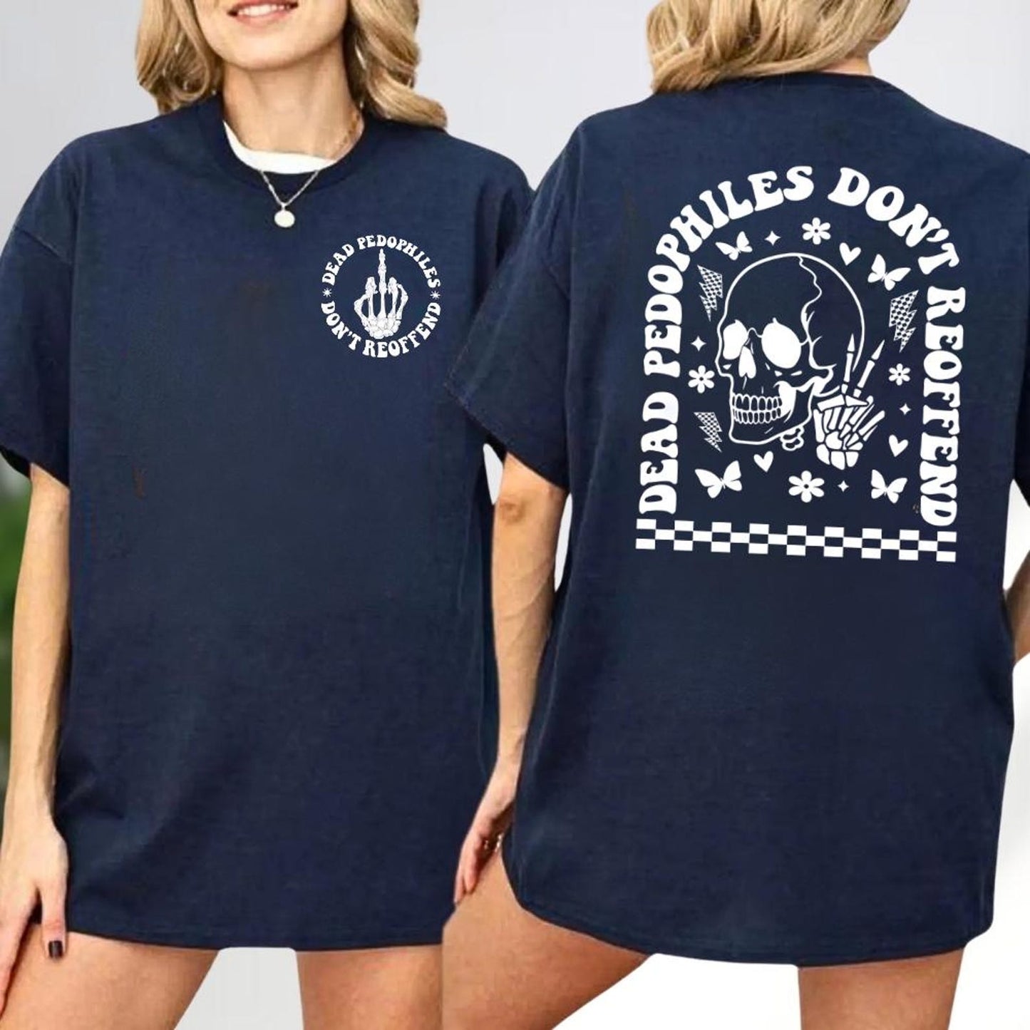 Dead Pedophiles Don’t Reoffend, Protective Parent T-Shirt/Sweatshirt/Hoodie