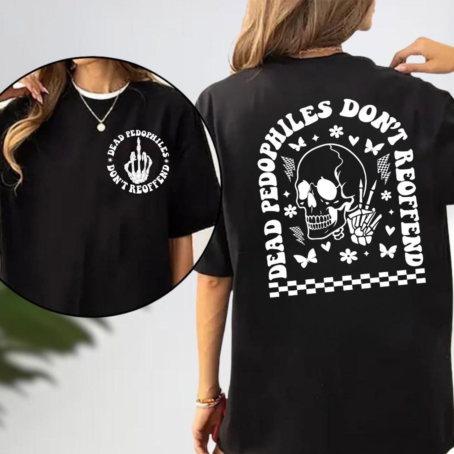 Dead Pedophiles Don’t Reoffend, Protective Parent T-Shirt/Sweatshirt/Hoodie