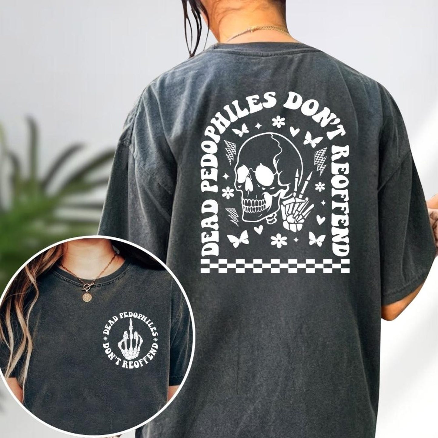 Dead Pedophiles Don’t Reoffend, Protective Parent T-Shirt/Sweatshirt/Hoodie
