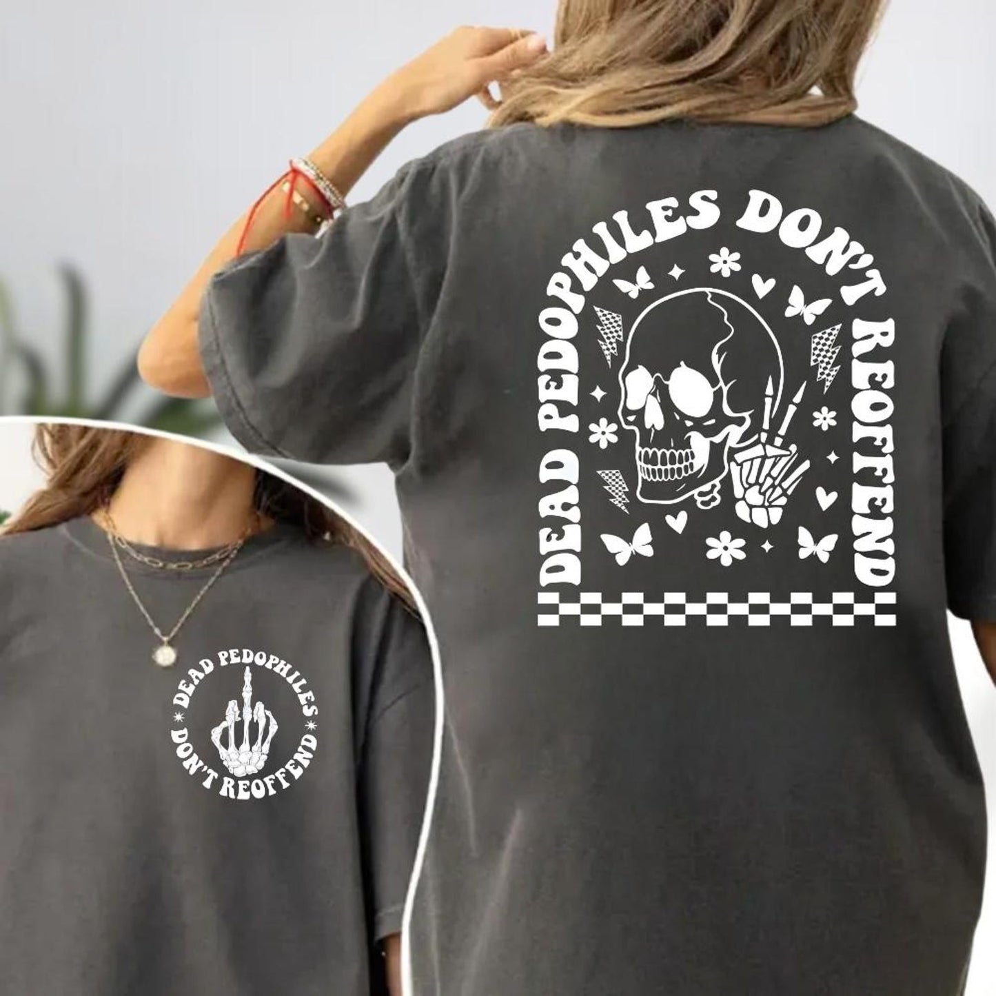 Dead Pedophiles Don’t Reoffend, Protective Parent T-Shirt/Sweatshirt/Hoodie