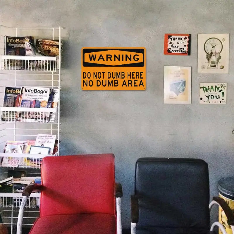 Humorous Do Not Dumb Here No Dumb Area Metal Sign