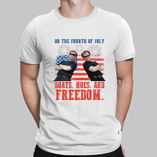On the Fourth Of July Boats Hoes And Freedom Parody Step Brothers T-Shirt/Sweatshirt/Hoodie