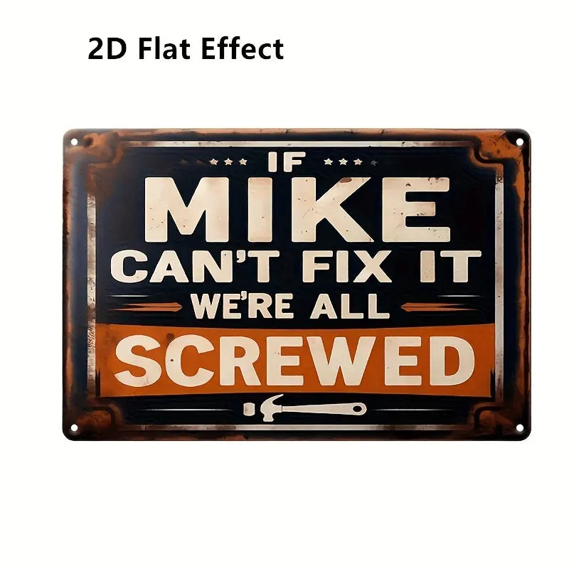 If MIKE Can't Fix It, We're All Screwed Vintage Metal Sign