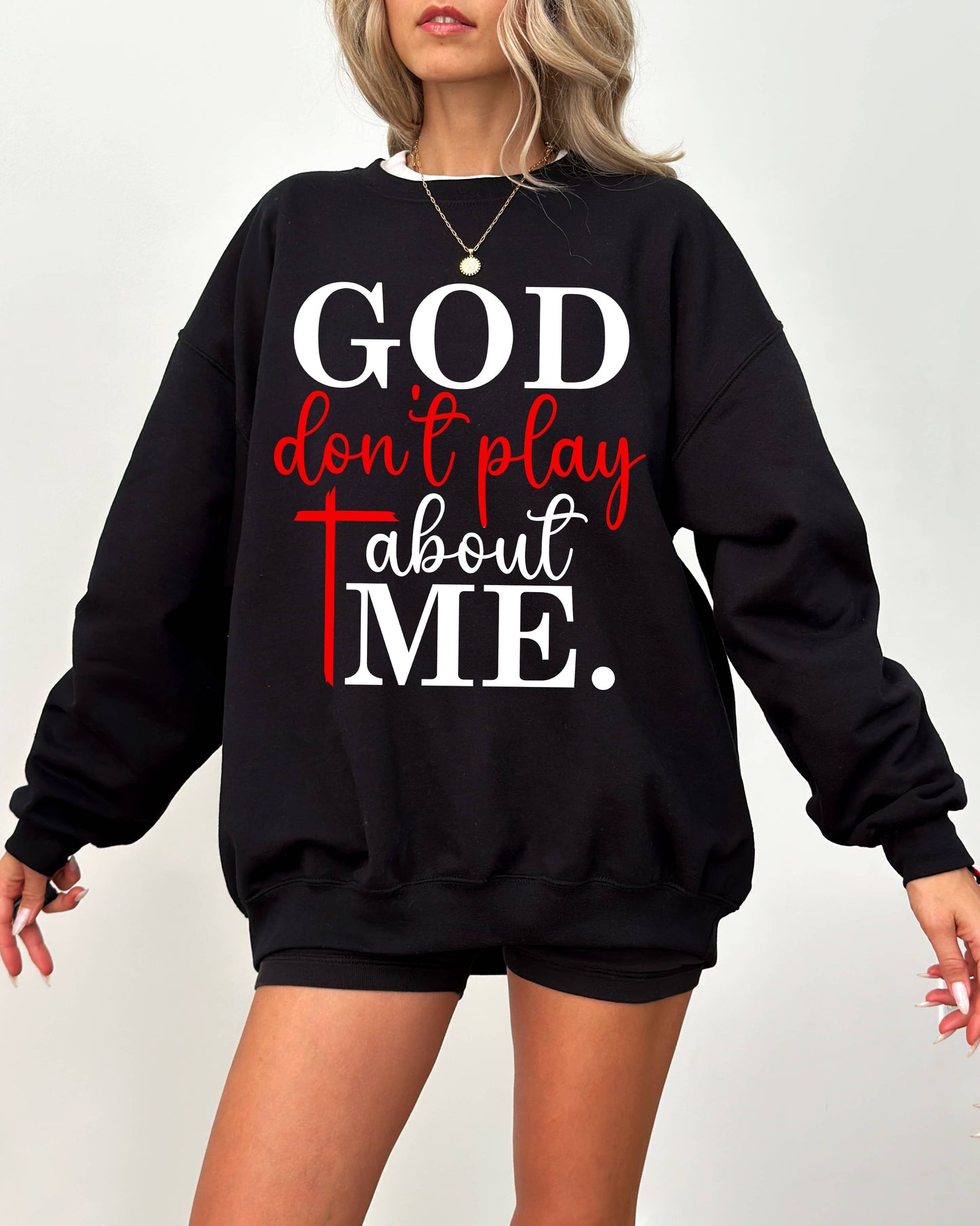 God Dont Play About Me Inspirational Faith T-Shirt,Sweatshirt,Hoodie