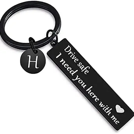 Drive Safe Personalized Initial Keychain – I Need You Here With Me