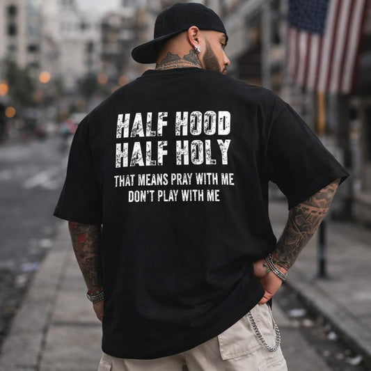 Half Hood Half Holy Pray With Me Unisex T-Shirt,Sweatshirt,Hoodie