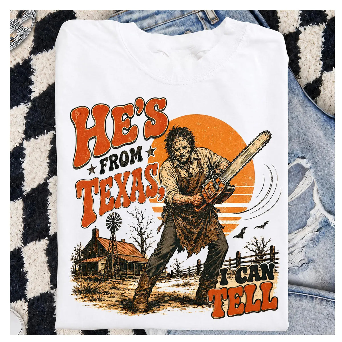 He's From Texas I Can Tell Chainsaw Horror Graphic T-Shirt,Sweatshirt,Hoodie