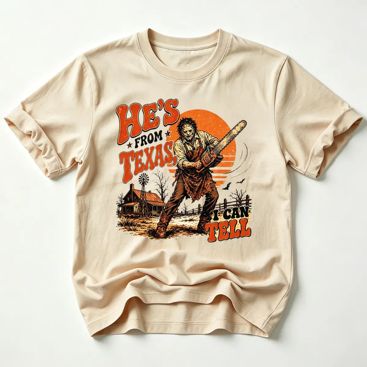 He's From Texas I Can Tell Chainsaw Horror Graphic T-Shirt,Sweatshirt,Hoodie