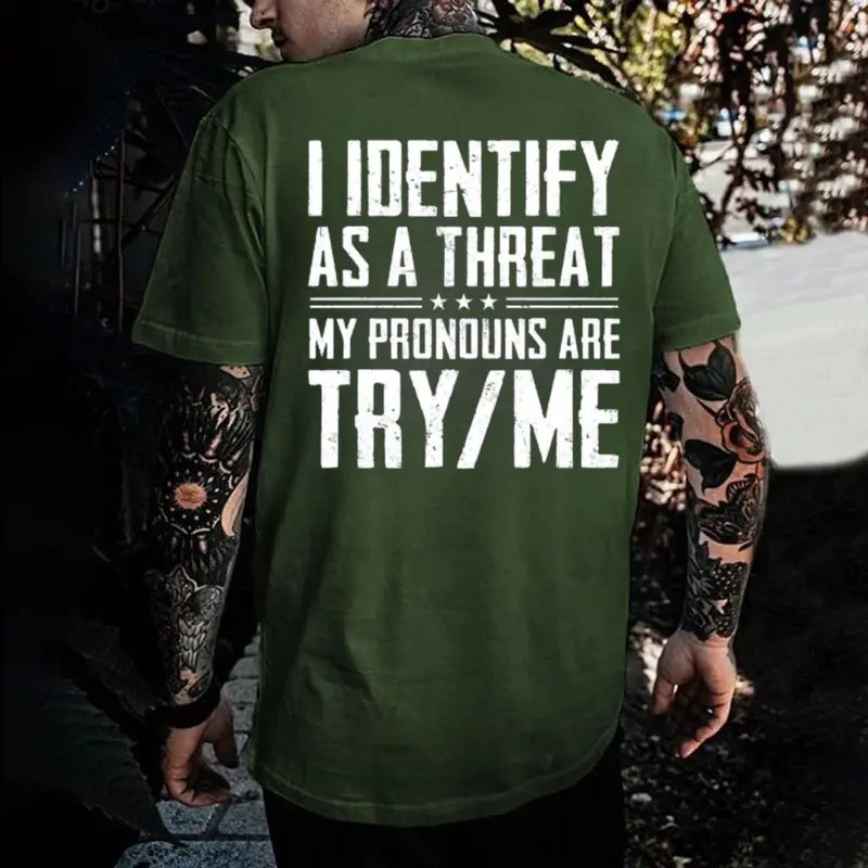 I Identify As A Threat My Pronouns Are Try Me T-Shirt,Sweatshirt,Hoodie