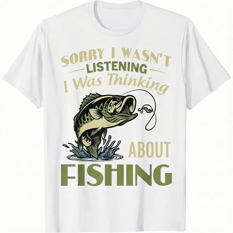 Sorry I Wasn't Listening I Was Thinking About Fishing Sarcastic T-Shirt,Sweatshirt,Hoodie