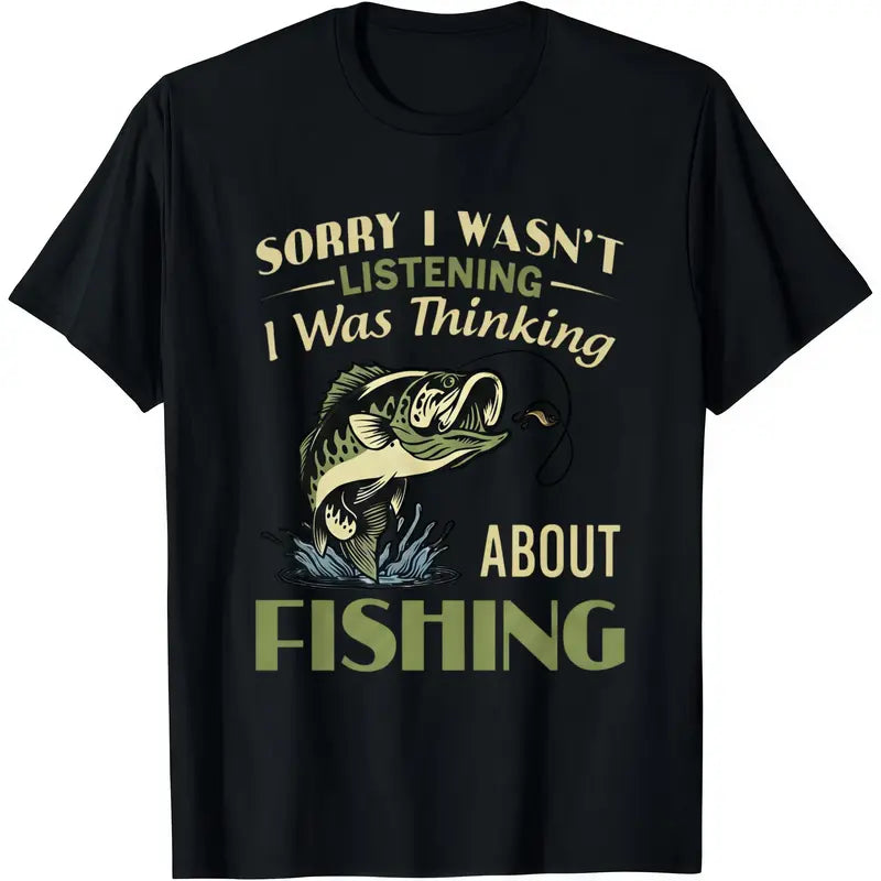 Sorry I Wasn't Listening I Was Thinking About Fishing Sarcastic T-Shirt,Sweatshirt,Hoodie
