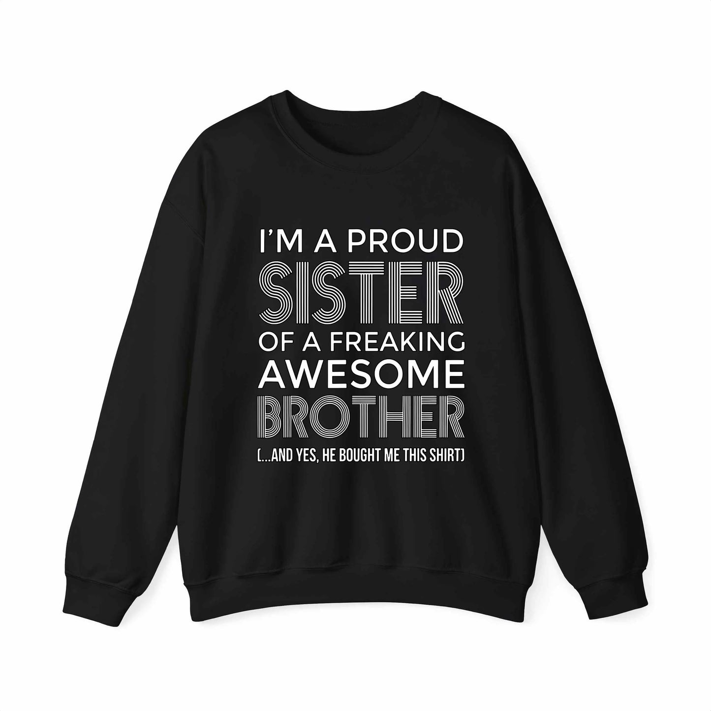 I'm A Proud Sister Of A Freaking Awesome Brother T-Shirt,Sweatshirt,Hoodie