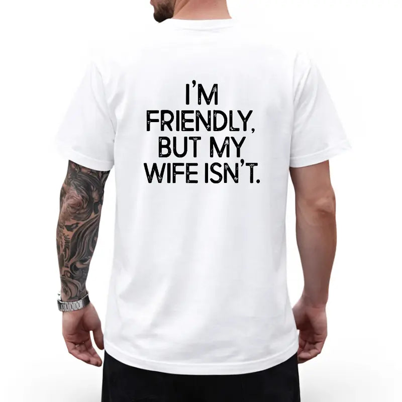 I'm Friendly But My Wife Isn't Funny Warning T-Shirt,Sweatshirt,Hoodie
