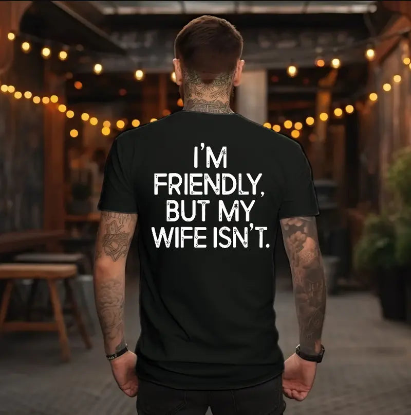 I'm Friendly But My Wife Isn't Funny Warning T-Shirt,Sweatshirt,Hoodie