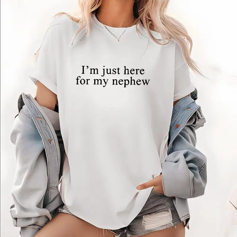 I'm Just Here For My Nephew T-Shirt/Sweatshirt/Hoodie