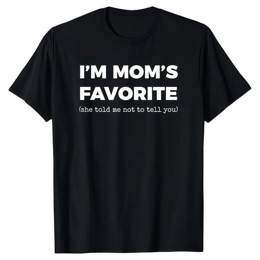 I’m Mom’s Favorite T-Shirt - Funny Family Gift Tee for Sons & Daughters