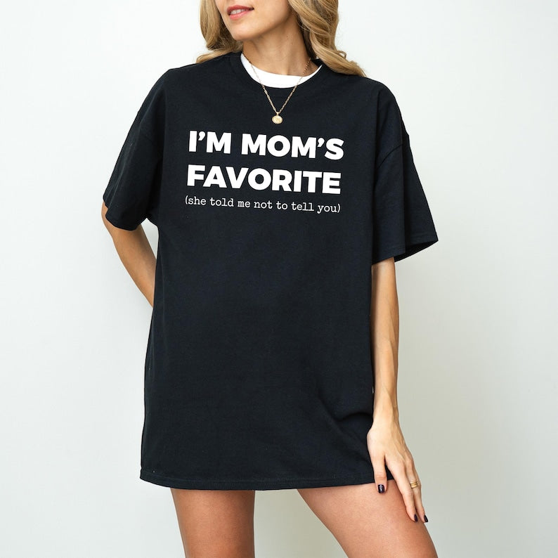 I’m Mom’s Favorite T-Shirt - Funny Family Gift Tee for Sons & Daughters