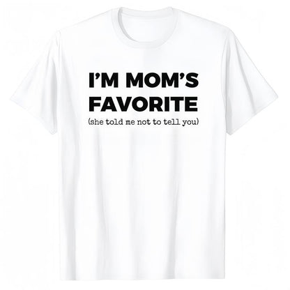 I’m Mom’s Favorite T-Shirt - Funny Family Gift Tee for Sons & Daughters