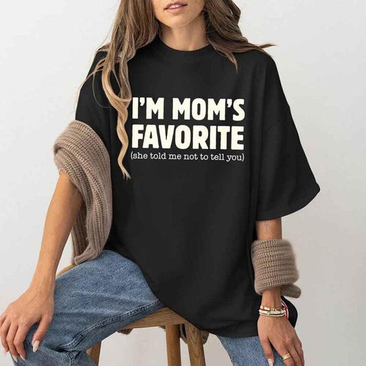 Cotton Funny Moms Favorite Son Daughter I'm Mom's Favorite T-Shirt/Sweatshirt/Hoodie