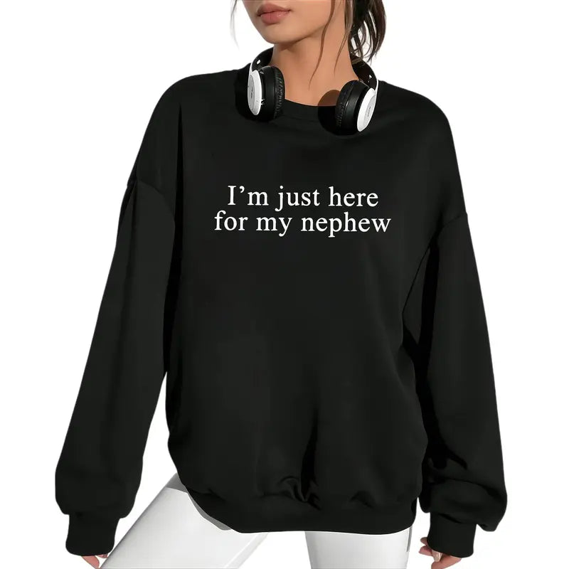 I'm Just Here For My Nephew T-Shirt/Sweatshirt/Hoodie